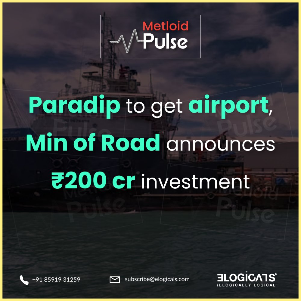 Paradip is set to get a new airport. The Ministry of Road  announced a ₹200 crore investment for this project. #Paradip #Airport #Investment #Infrastructure #TheMetloid #Elogicals