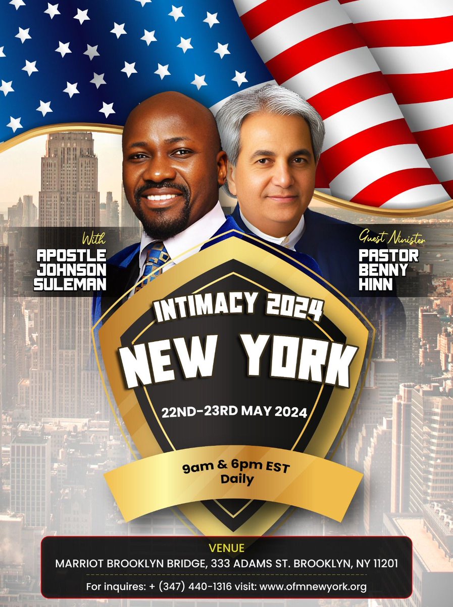 Get set for a supernatural encounter! 

INTIMACY 2024 NEW YORK!

With Apostle Johnson Suleman and Pastor Benny Hinn

📅 Date: 22ND 23RD OF MAY 2024
⏰TIME: 9Am &amp; 4PM DAILY
⛪️ VENUE: MARRIOTT BROOKLYN BRIDGE, 333 ADAMS ST, BROOKLYN, NY 11201

GRACE IS COMING TO NEW YORK!
