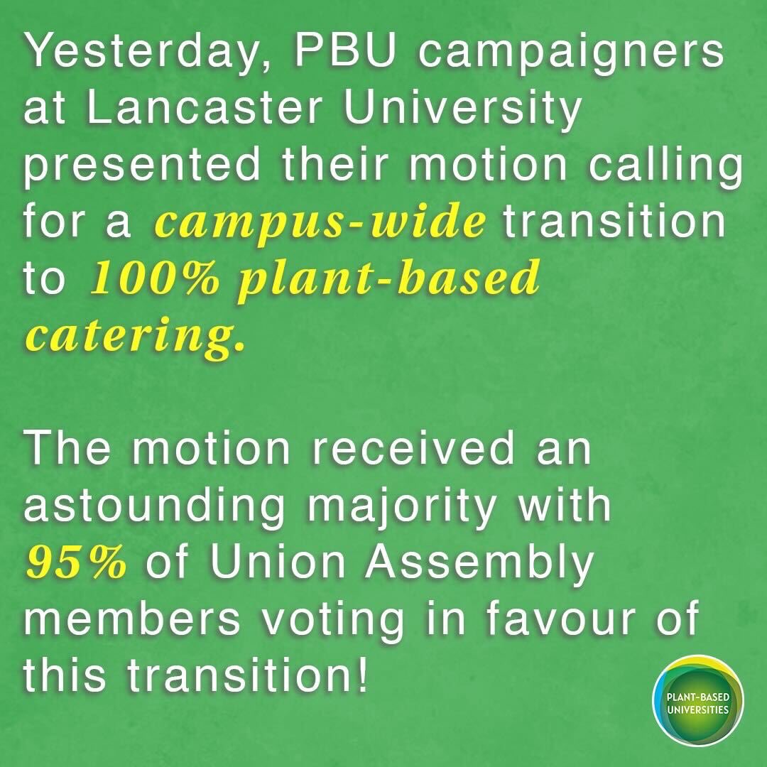 ‼️BREAKING: TWELFTH PLANT-BASED UNIVERSITIES WIN AT LANCASTER.‼️ In an overwhelming majority, Lancaster University Students’ Union Assembly has voted in favour of endorsing a campus wide transition to 100% plant-based catering, with 95% of votes in favour. 🚀 1/3