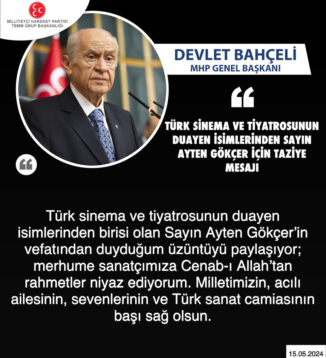 Genel Başkanımız Sayın Devlet Bahçeli @dbdevletbahceli: Türk sinema ve tiyatrosunun duayen isimlerinden Sayın Ayten Gökçer için taziye mesajı