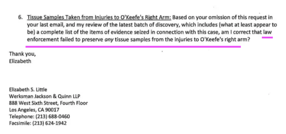 An August email from Attorney Elizabeth Little to the Commonwealth shows that Adam Lally failed to preserve ANY tissue samples from John O'Keefe's right arm, which appeared to be covered in dog bites. UC Davis lab did not receive John's clothes or arm tissue samples. Just a swab
