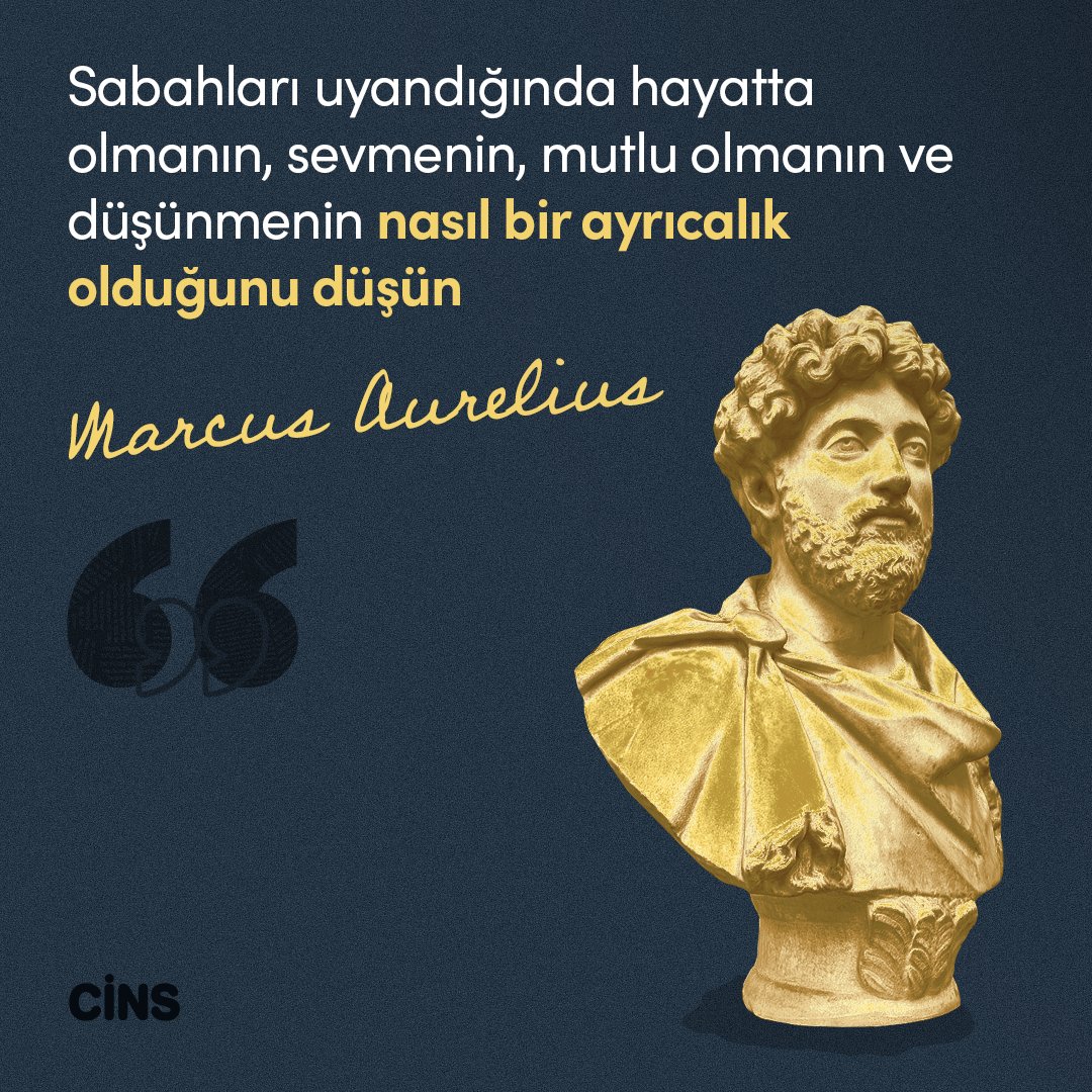 'Sabahları uyandığında hayatta olmanın, sevmenin, mutlu olmanın ve düşünmenin nasıl bir ayrıcalık olduğunu düşün'

Marcus Aurelius