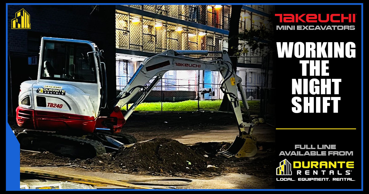 Durante Rentals’ full line of Takeuchi mini excavators ensures you can find the perfect machine size to tackle any application day and night. With our wide array of options, trust us to meet your excavation needs to maximize productivity on your projects. Call 1-800-DURANTE!