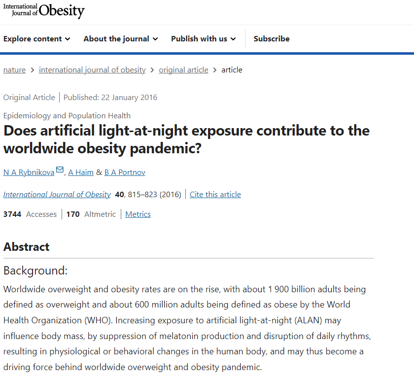 THE INTERNATIONAL JOURNAL OF OBESITY HAD A QUESTION....

'DOES ARTIFICIAL LIGHT AT NIGHT EXPOSURE CONTRIBUTE TO THE WORLD WIDE OBESITY PANDEMIC?'

So they did a huge study to find an answer to their question and found.....

'ALAN emerged as a statistically significant and