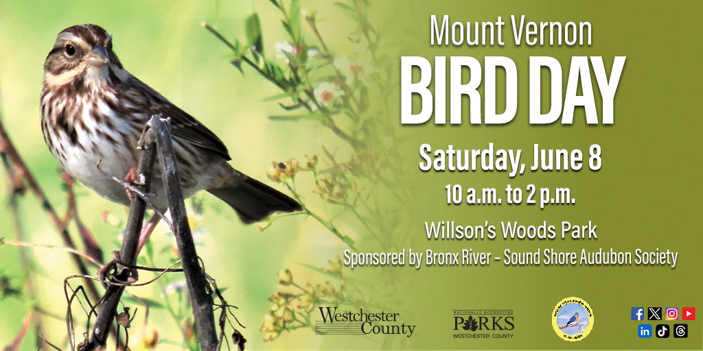 The first ever Mount Vernon Bird Day, sponsored by Bronx River – Sound Shore Audubon Society, will be held at Willson’s Woods Park, Saturday, June 8, from 10 a.m. to 2 p.m. Details: ow.ly/f7x750RH0fw.