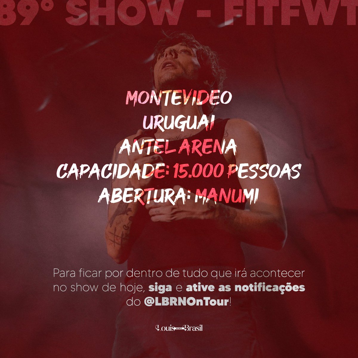 FITFWTOUR | #FITFWTMontevideo • 15 de Maio, Montevideo — Uruguai • Abertura: Manumi & Giant Rooks • Louis se apresenta por volta das 21h (horário de Brasília)* Não se esqueça de ativar nossas notificações! ❤️‍🔥