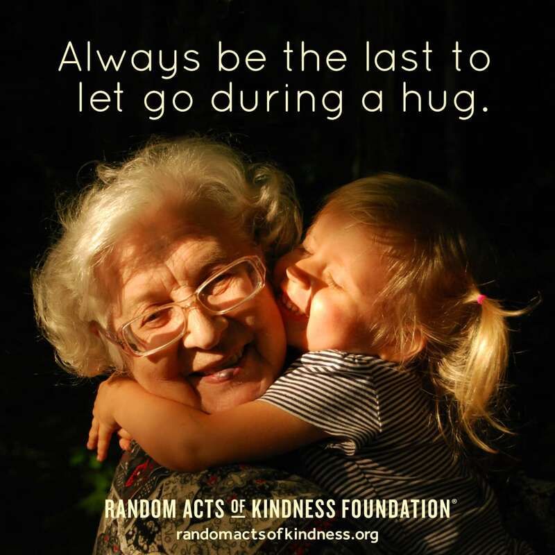 Always be the last to let go during a hug. -Brooke
#DailyDoseOfKindness