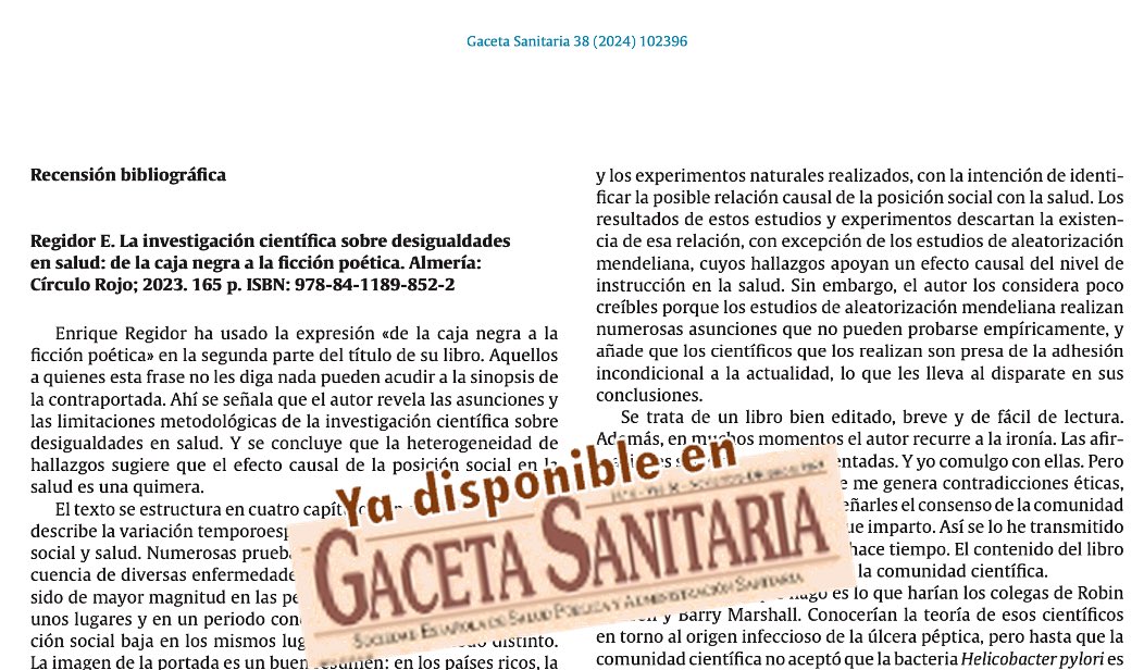 Recensión en Gaceta Sanitaria del libro de Enrique Regidor, “La investigación científica sobre desigualdades en salud: de la caja negra a la ficción poética”. Un, sin duda polémico, ajuste de cuentas con la causalidad en los estudios de desigualdades. doi.org/10.1016/j.gace…