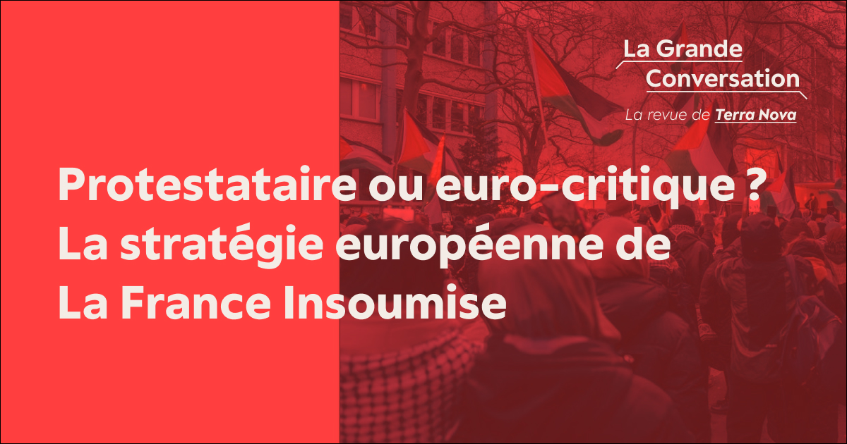 #Européennes2024 🇫🇷 Protestataire ou euro-critique ? La stratégie européenne de #LFI 🔴Une note de Louis Andrieu, diplômé en Administration Publique de Sciences-Po Paris, pour @_LaConversation de @_Terra_Nova ➡️lagrandeconversation.com/politique/prot…