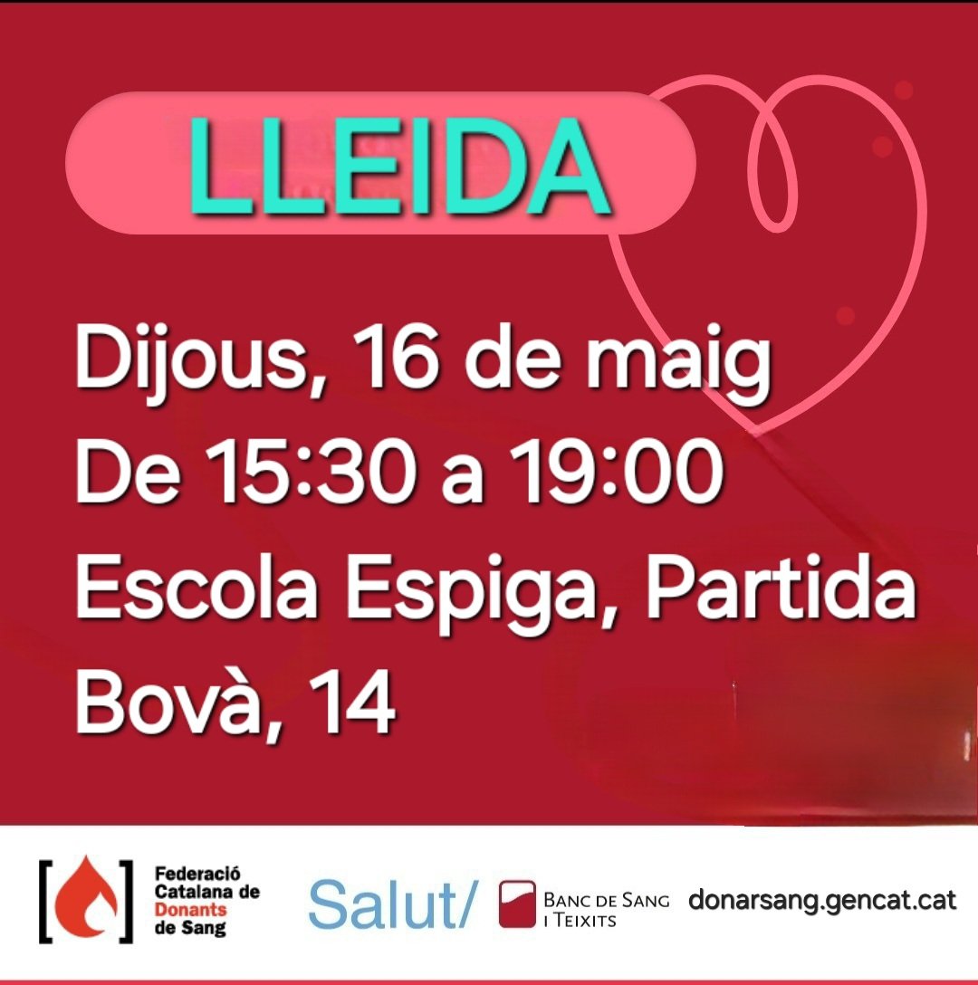 #Lleida
#donaciodesang 
Dijous, 16 de maig de 2024
De 15:30 a 19:00
Escola Espiga, Partida Bovà, 14