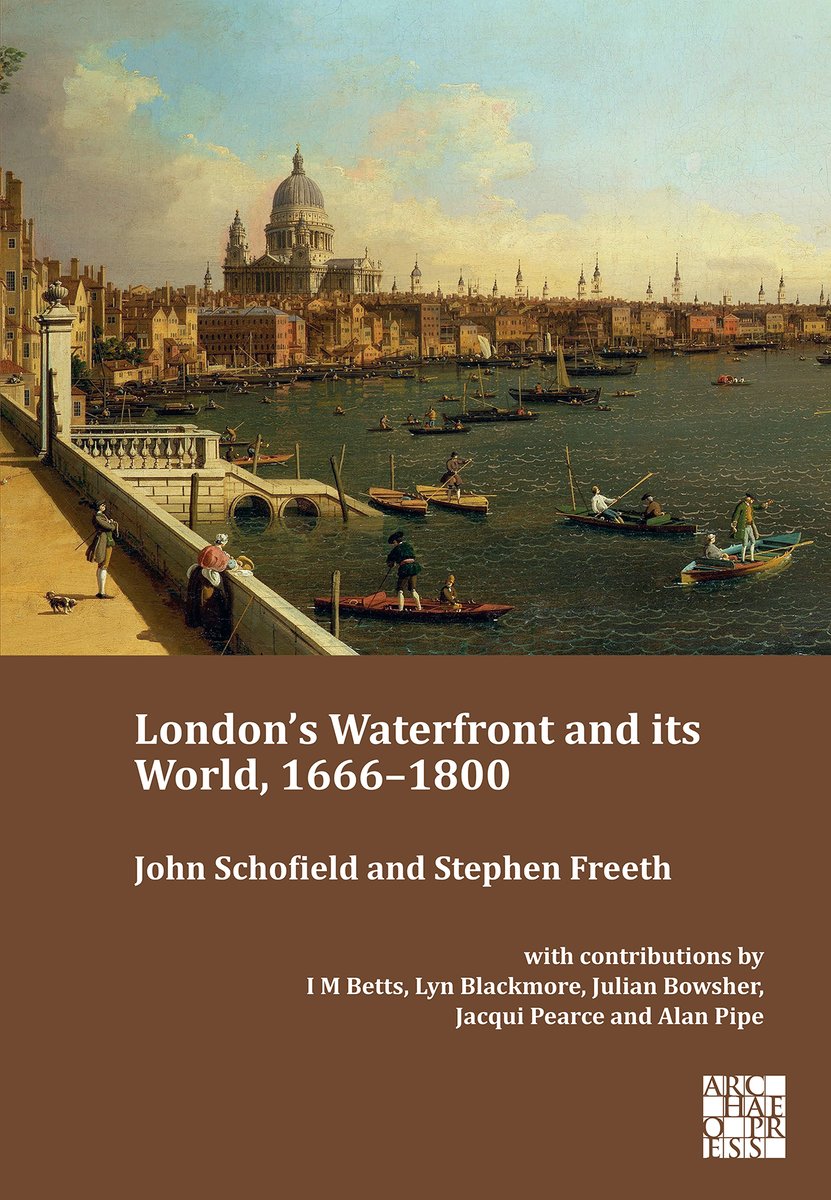 'London’s Waterfront and its World, 1666–1800' by John Schofield and Stephen Freeth - available in #OpenAccess: archaeopress.com/Archaeopress/P…