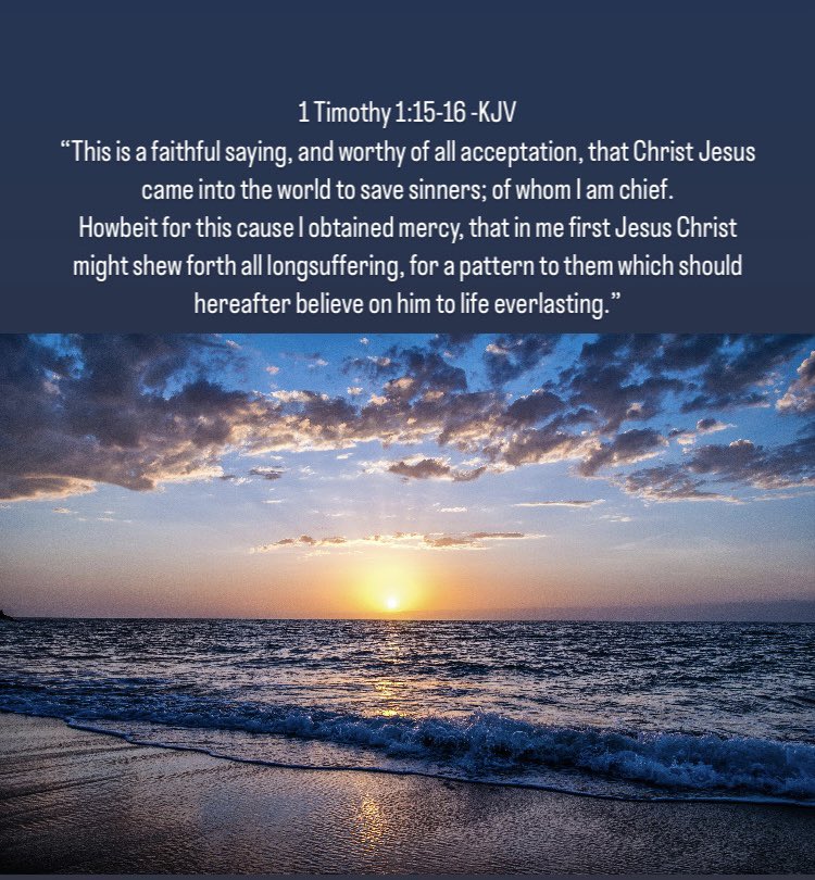 1 Timothy 1:15-KJV
“This is a faithful saying, and worthy of all acceptation, that Christ Jesus came into the world to save sinners; of whom I am chief.“ Praise the Lord for a merciful God! Thank you Lord❤️Have a blessed Wednesday everyone🥰