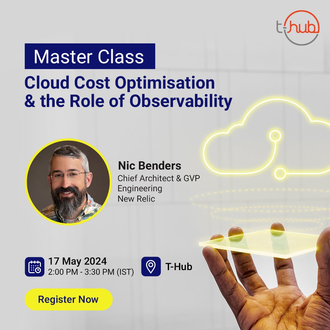T-Hub presents a transformative #MasterClass - #Cloud Cost Optimization and the Role of #Observability, led by Nic Benders, Chief Architect and Group Vice President of Engineering at New Relic.

Secure your spot today: bit.ly/3WGYYgv