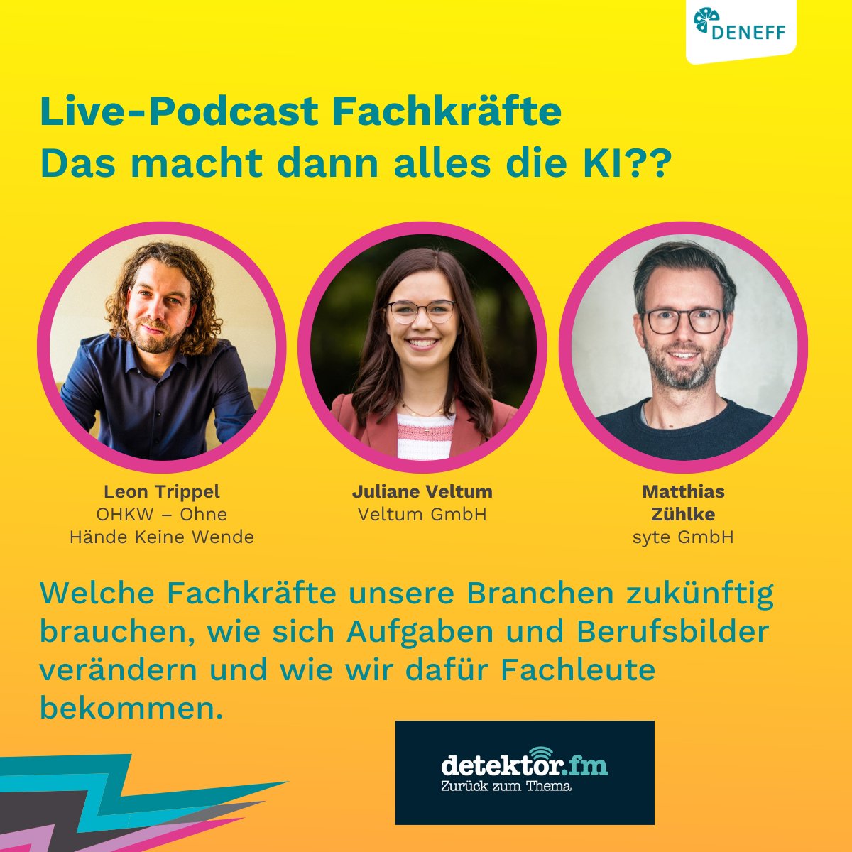 DENEFF e.V. (@deneffev) on Twitter photo Live-#Podcast: Welche #Fachkräfte unsere Branchen zukünftig brauchen, wie sich Aufgaben und Berufsbilder verändern diskutieren wir auf der DENEFF #Jahreskonferenz mit <a href="/detektorfm/">detektor.fm</a> und folgenden Speaker*innen! Seien Sie dabei: deneff.org/jak024/ Live-#Podcast: Welche #Fachkräfte unsere Branchen zukünftig brauchen, wie sich Aufgaben und Berufsbilder verändern diskutieren wir auf der DENEFF #Jahreskonferenz mit <a href="/detektorfm/">detektor.fm</a> und folgenden Speaker*innen! Seien Sie dabei: deneff.org/jak024/