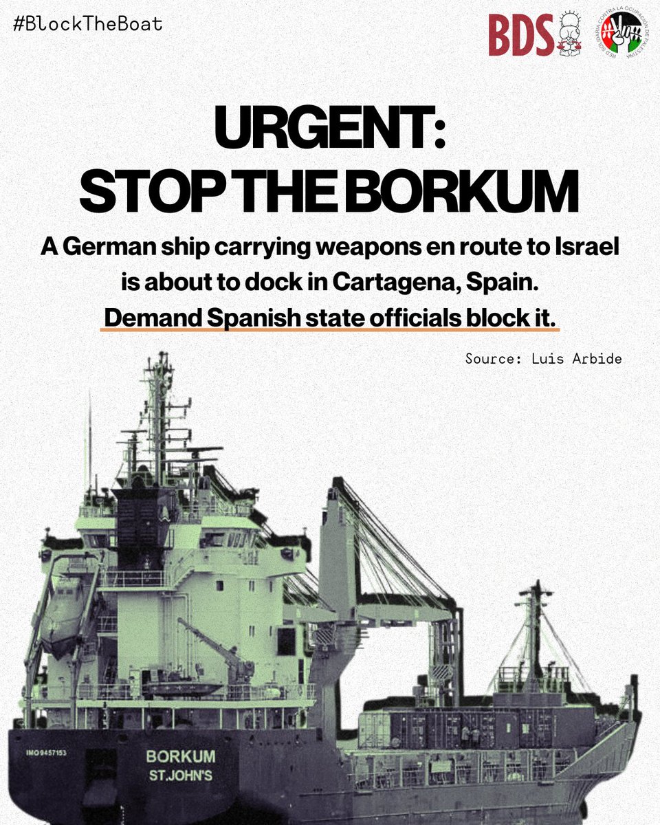 Borkum, a German ship carrying weapons destined to Israel while it continues its genocide against 2.3 million Palestinians in Gaza, is scheduled to dock tonight in Cartagena.

We need to ACT NOW!

#BlockTheBoat! Palestinian lives depend on it.