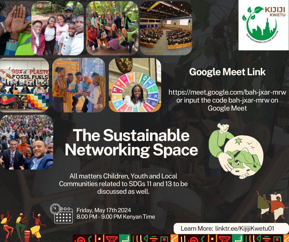 🌍Join us for Sustainable Networking Space by Kijiji Kwetu!
📅 May 17th, 8-9 PM Kenyan Time
🗣 Discussing SDGs 11 & 13 for Children, Youth, and Local Communities!
📍 Google Meet: [meet.google.com/bah-jxar-mrw]
Don't miss out!🥳
#SustainableFuture #SDG #KijijiKwetu