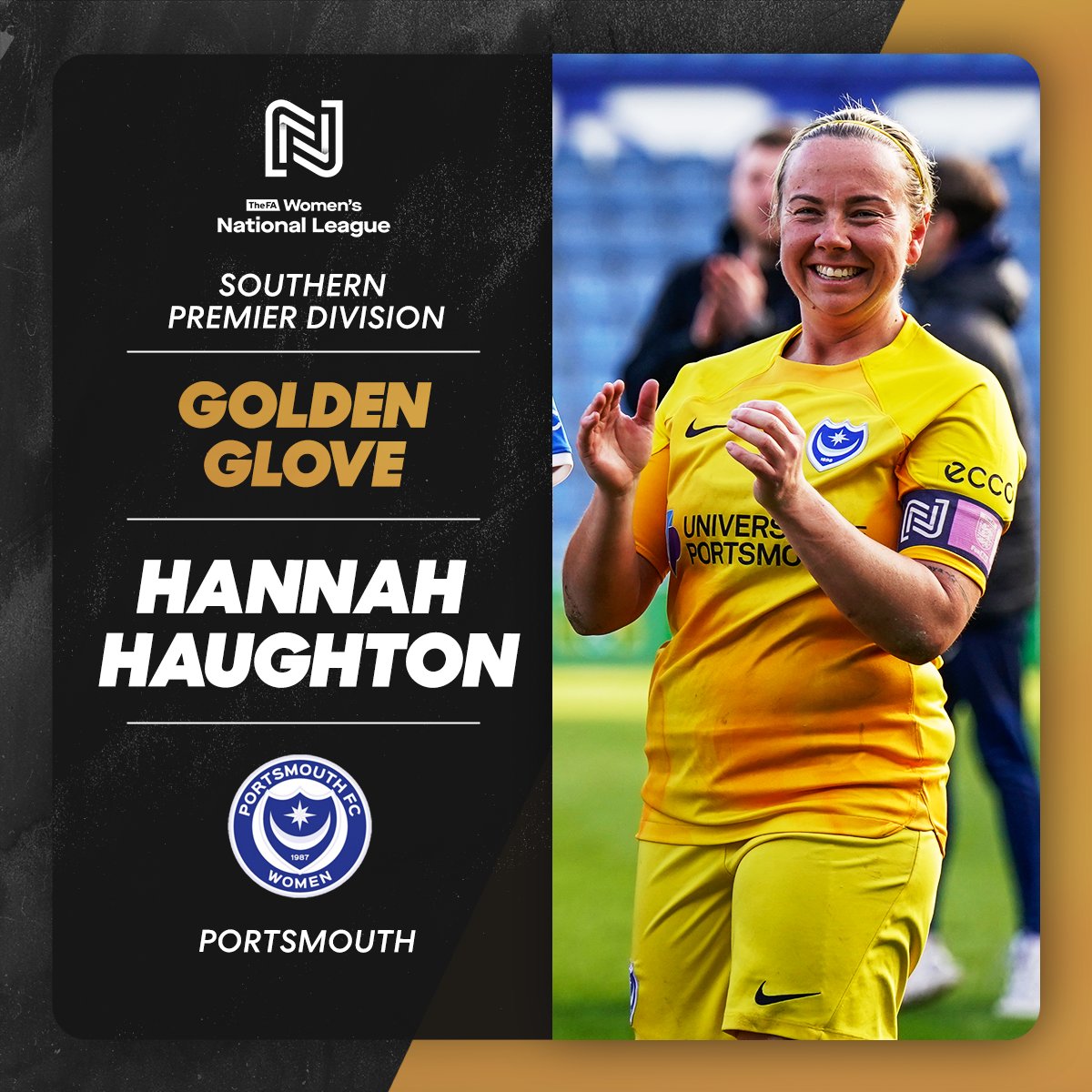 Golden Glove - Southern Premier Division ⭐️ Hannah Haughton of Portsmouth Captain Fantastic Haughton helped Portsmouth to promotion with 14 clean sheets. #FAWNLAwards | @PompeyWomen | @H_Haughton92