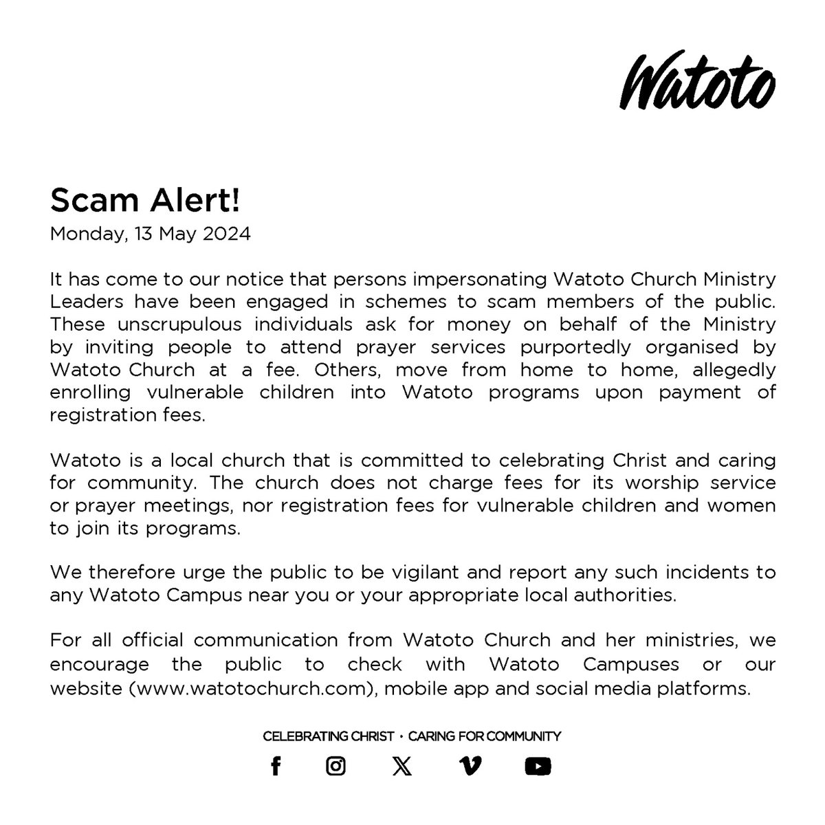 SCAM ALERT It has come to our notice that persons impersonating Watoto Church Ministry Leaders have been engaged in schemes to scam members of the public. We urge the public to be vigilant and report any such incidents to a Watoto Campus near you or your appropriate local