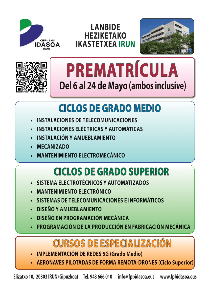 [Eus] Aurrematrikula epea Maiatzak 24 arte irekita dago: - Erdi Mailako zikloak - Goi Mailako zikloak - Espezialitate kurtsoak [Cas] El plazo de prematrícula esta abierto hasta el 24 de Mayo: - Ciclos de Grado Medio - Ciclos de Grado Superior - Cursos de Especialización