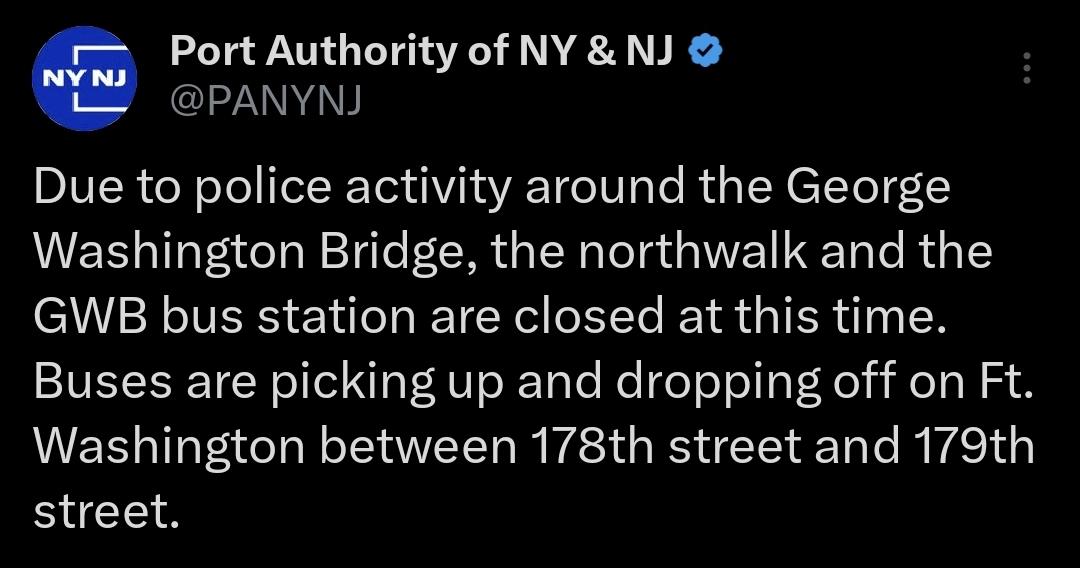 #BREAKING George Washington Bridge's northwalk and the GWB bus station are closed due to 'Police Activity'. After travel advisory was issued of possible protests and disruptions. There are no protests at this time. Watch this space for updates.