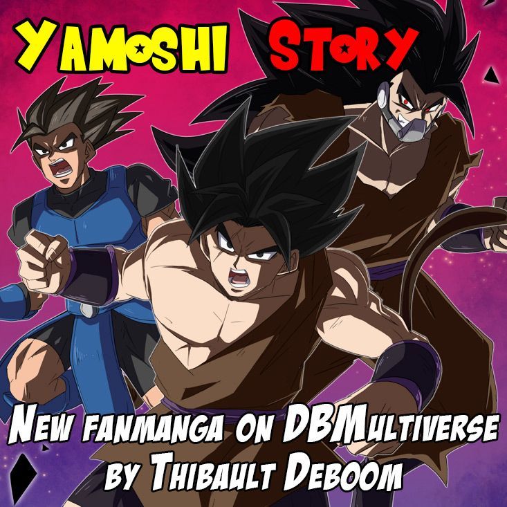 New Fanmanga: ★ Yamoshi Story ★
Starting saturday on #DBMultiverse!
Français - English - Català - Español + Latino - Italiano - Português + Brasileiro - Deutsch !!
#Yamoshi #fanmanga