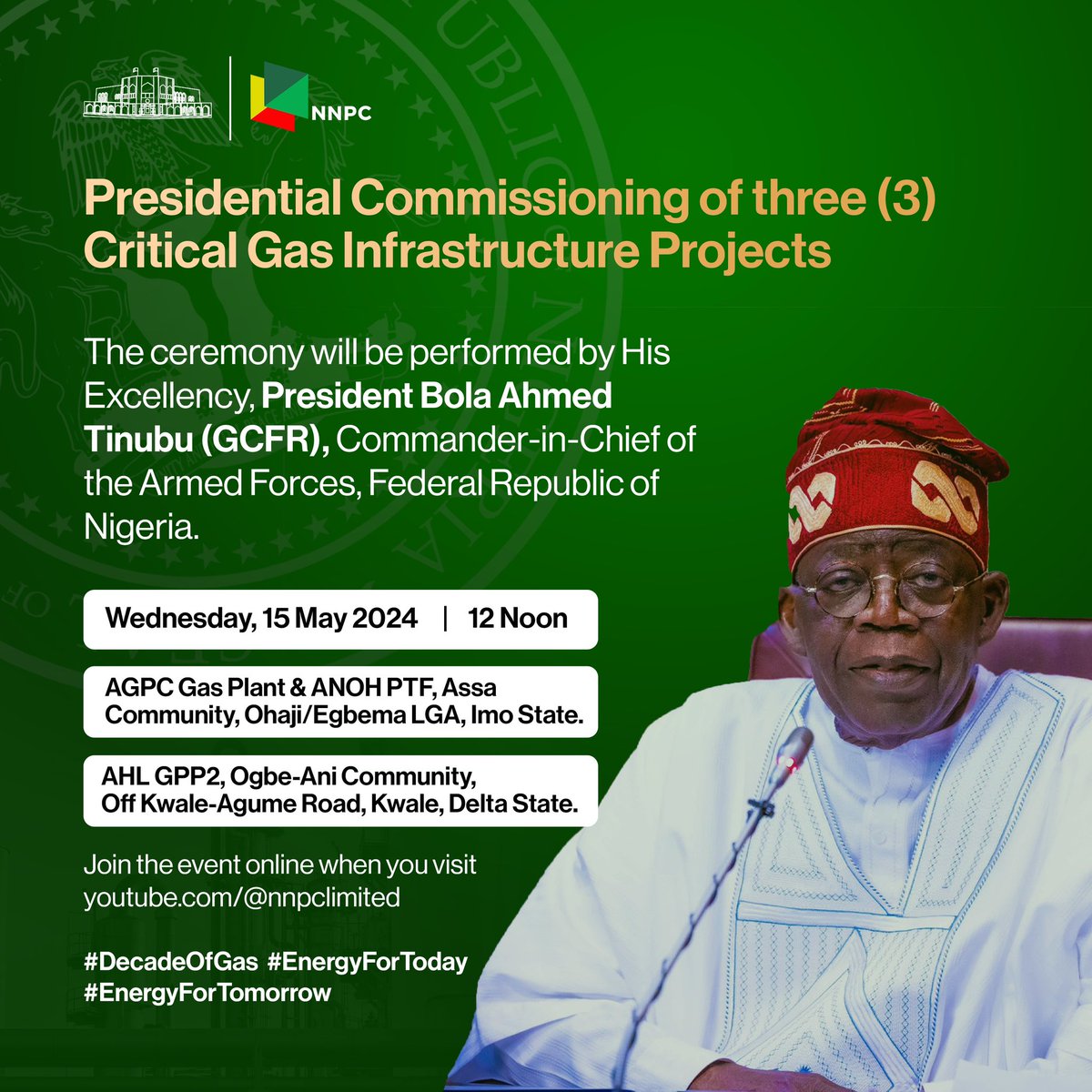 Presidential Commissioning of three (3) Critical Gas Infrastructure Projects The ceremony will be performed by His Excellency, President Bola Ahmed Tinubu (GCFR), Commander-in-Chief of the Armed Forces, Federal Republic of Nigeria. Date: Wednesday, 15 May 2024 Time: From 12…
