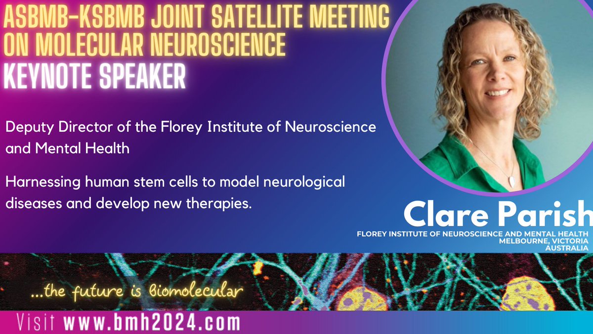 #bmh2024 ASBMB-KSBMB Joint Satellite Meeting on Molecular Neuroscience features Keynote Speaker Prof @clareparish2 @theflorey on stem cell models of neurological diseases. Register today at bmh2024.com for this extraordinary satellite meeting in 'pre-congress events'.