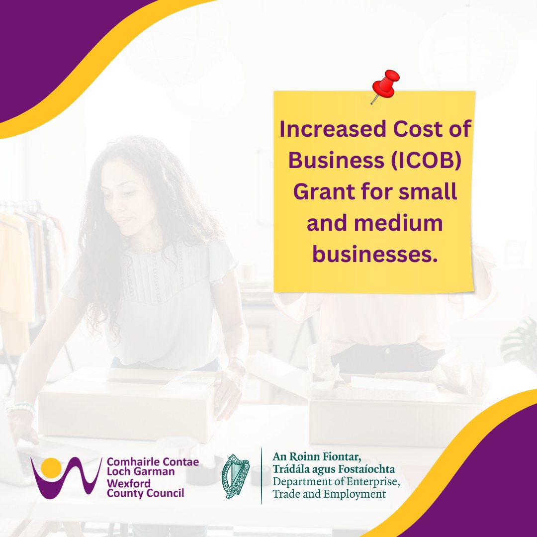Increased Cost of Business Grant scheme registration has been reopened from 15th to 29th May. This extension allows businesses that did not register by the 1st May deadline, time to register. Customers can register at icob.ie or email us at icob@wexfordcoco.ie
