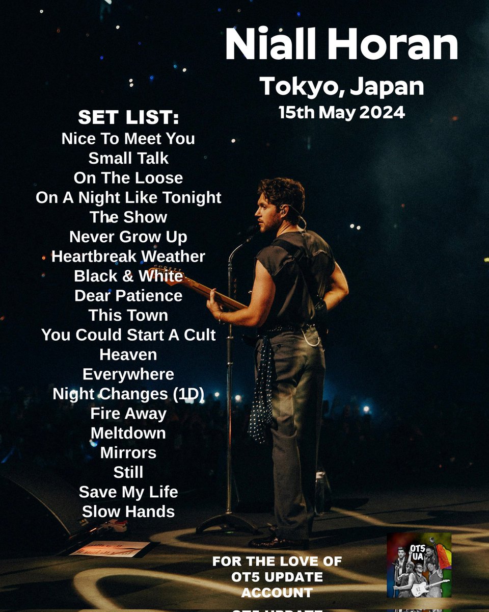 🧡 Set list from Tokyo, Japan.
Fantastic show Niall & beautiful crowd.

#NiallHoran #TheShowLiveOnTour
#TSLOTTokyo