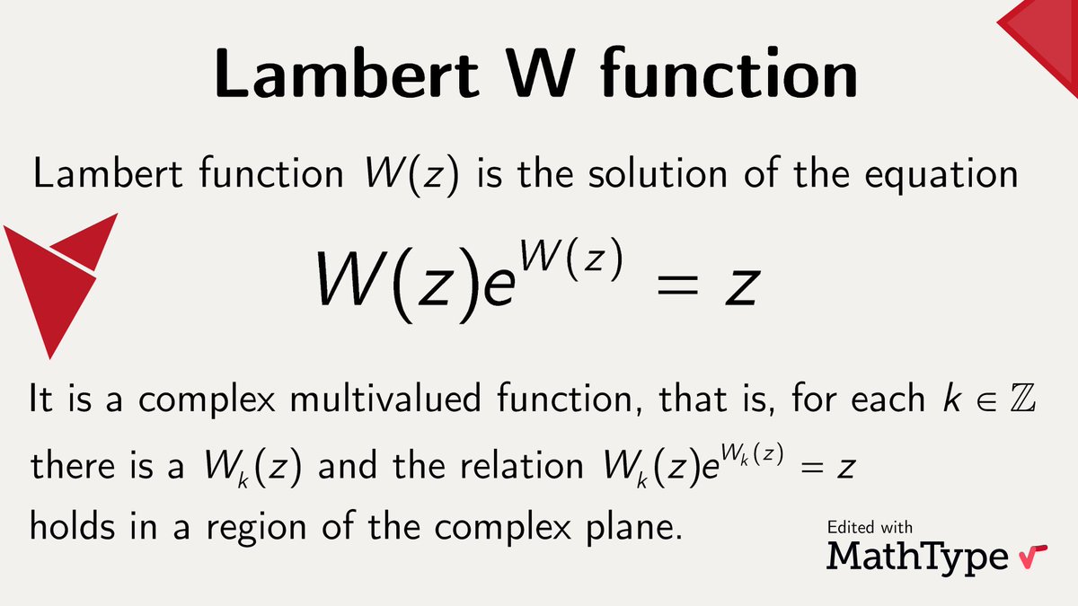 Lambert's W function, also called product logarithm, is defined as the inverse of the function f(x)=x e^x. It's a multivalued complex function that can't be expressed in terms of elementary functions. It's useful in #combinatorics and #biochemistry.

#MathType #math #mathfacts