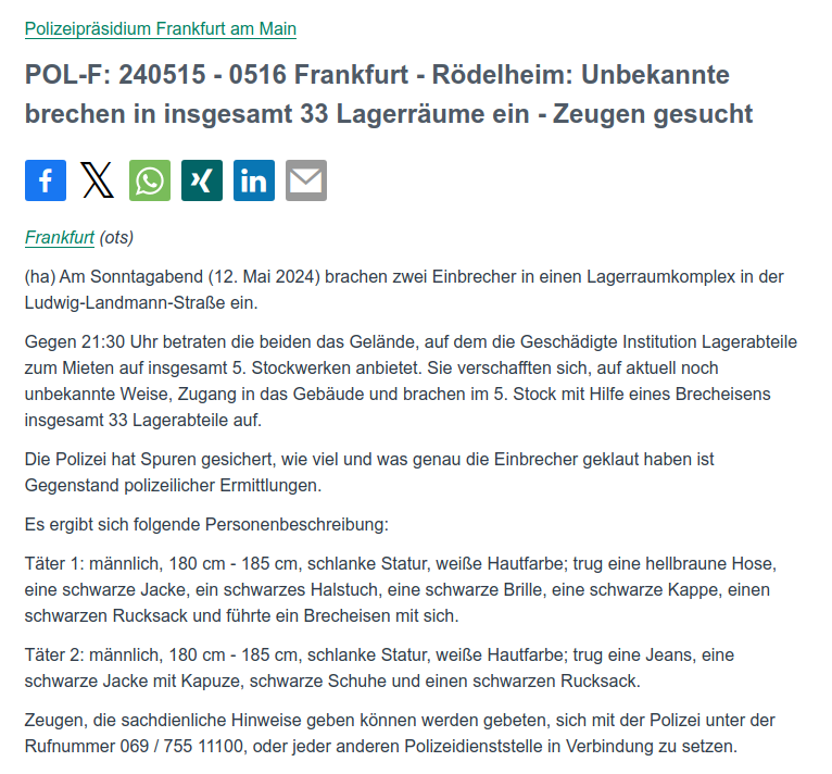 #Frankfurt #Rödelheim Zwei unbekannte Täter verschafften sich auf unbekannte Weise Zugang zu einem Lagerraumkomplex in der #LudwigLandmannStraße und brachen insgesamt 33 Lagerabteile auf. ☎️Hinweise: 069 / 755 11100 🗞️PM: presseportal.de/blaulicht/pm/4…