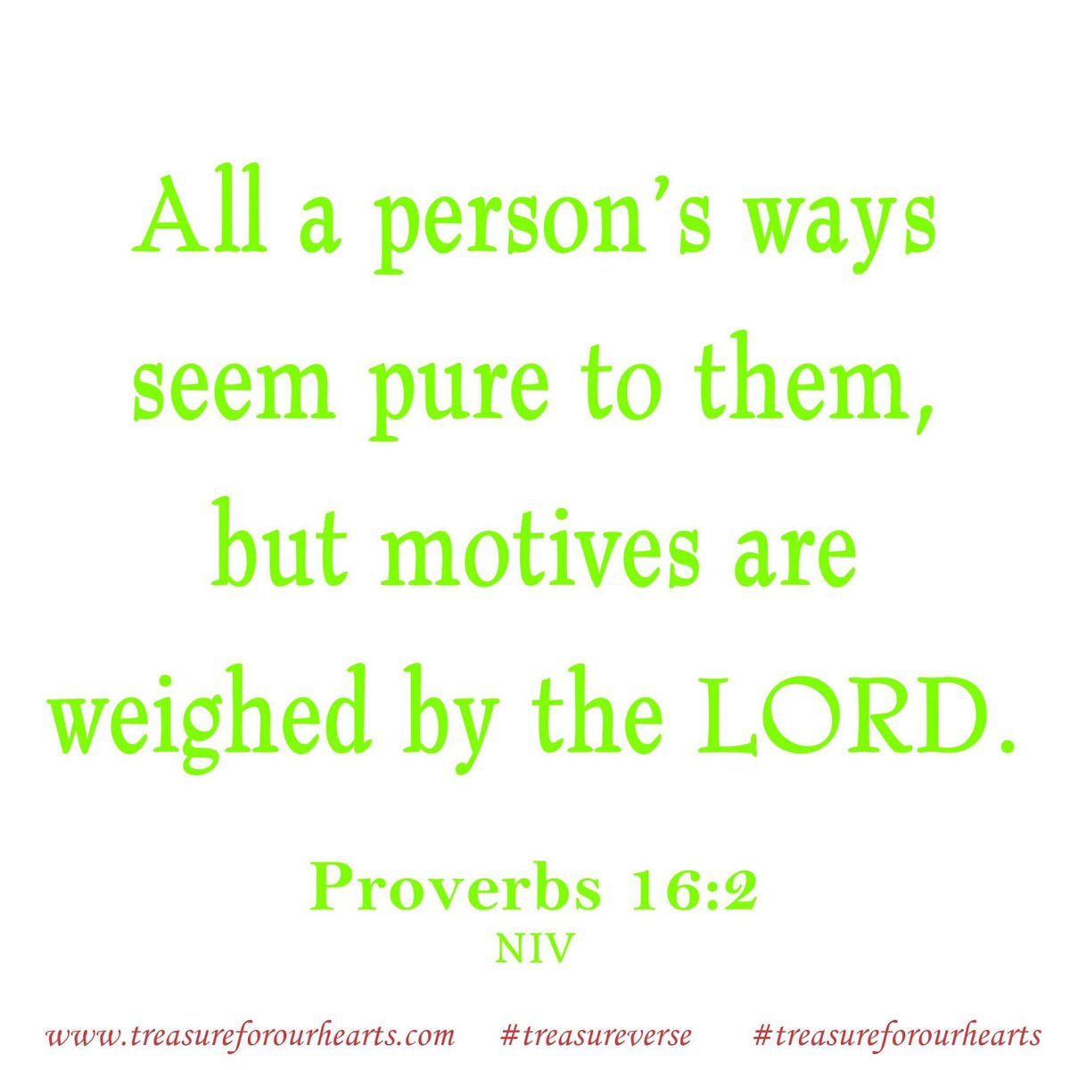 We always think we know best . . but what are our true motives?

#treasureforourhearts #treasureverse #Godsword #bibleverse #proverbs 
Lin