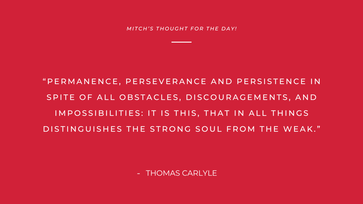 'Permanence, perseverance and persistence in spite of all obstacles, discouragements, and impossibilities: It is this, that in all things distinguishes the strong soul from the weak.'
- Thomas Carlyle

#Mitchsthoughtoftheday #quoteoftheday #quotes #quotestoliveby #dailyquotes