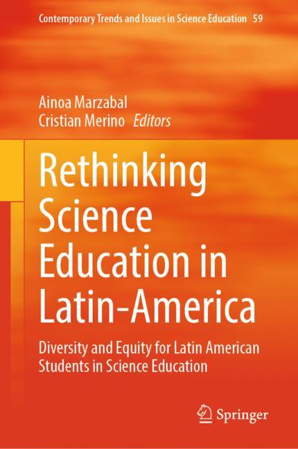 Thrilled to share the recent publication of 'Rethinking Science Education in Latin-America' edited by @ainoamarzabal & Cristian Merino. Dive into the latest insights shaping #ScienceEducation in #LatinAmerica lnkd.in/eyVaJTDG
