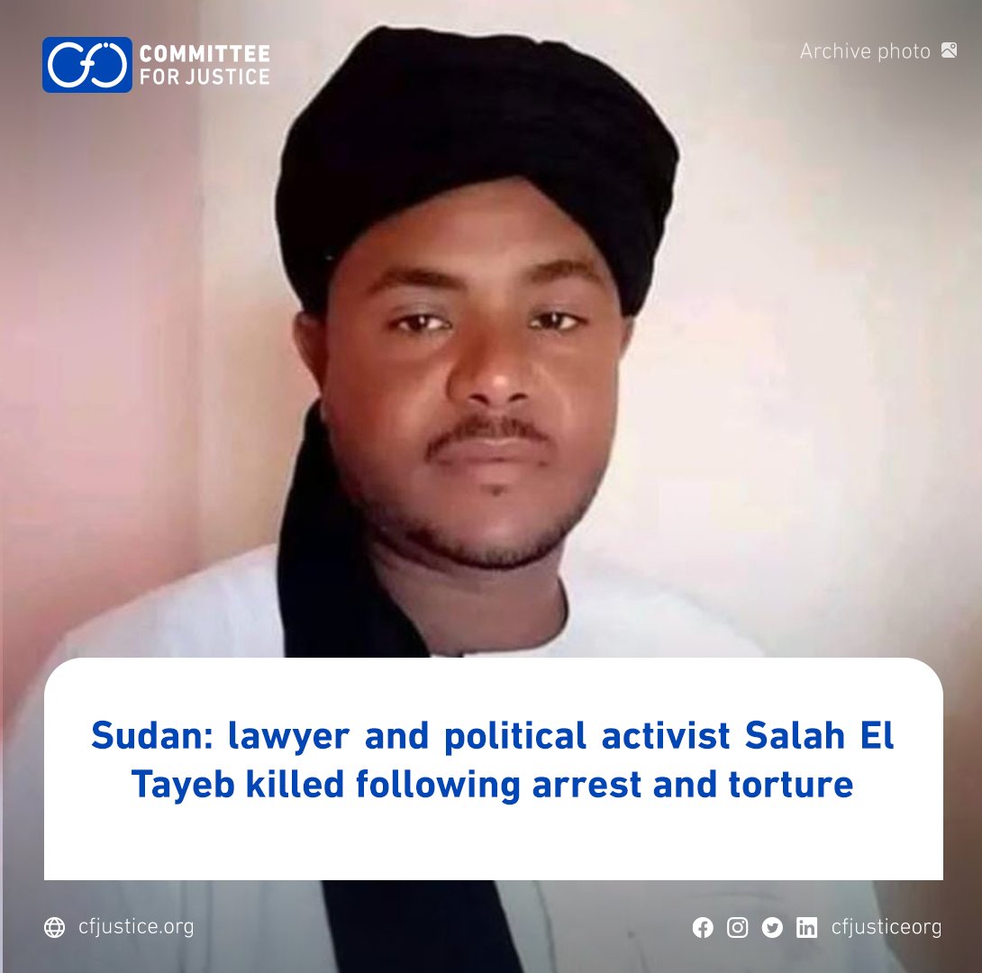 Sudan: CFJ has monitored the killing of lawyer and Sudanese Congress Party (Al-Qrashy branch) leader, Salah El Tayeb Musa, by Sudanese military intelligence following his arrest on April 17th. More: bit.ly/4bdP1eK