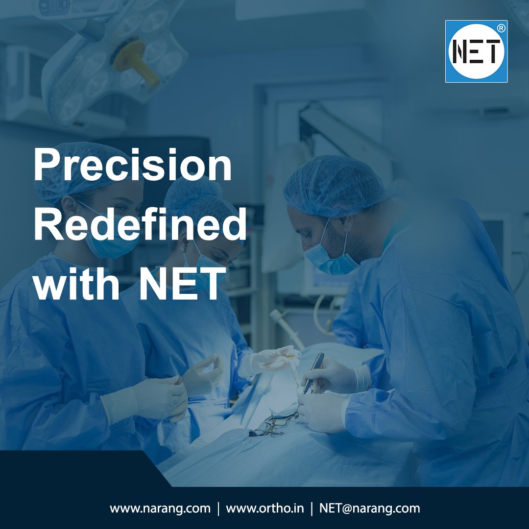 Precision Redefined with NET! Discover the cutting-edge medical equipment from Narang Medical ... narang.com | ortho.in