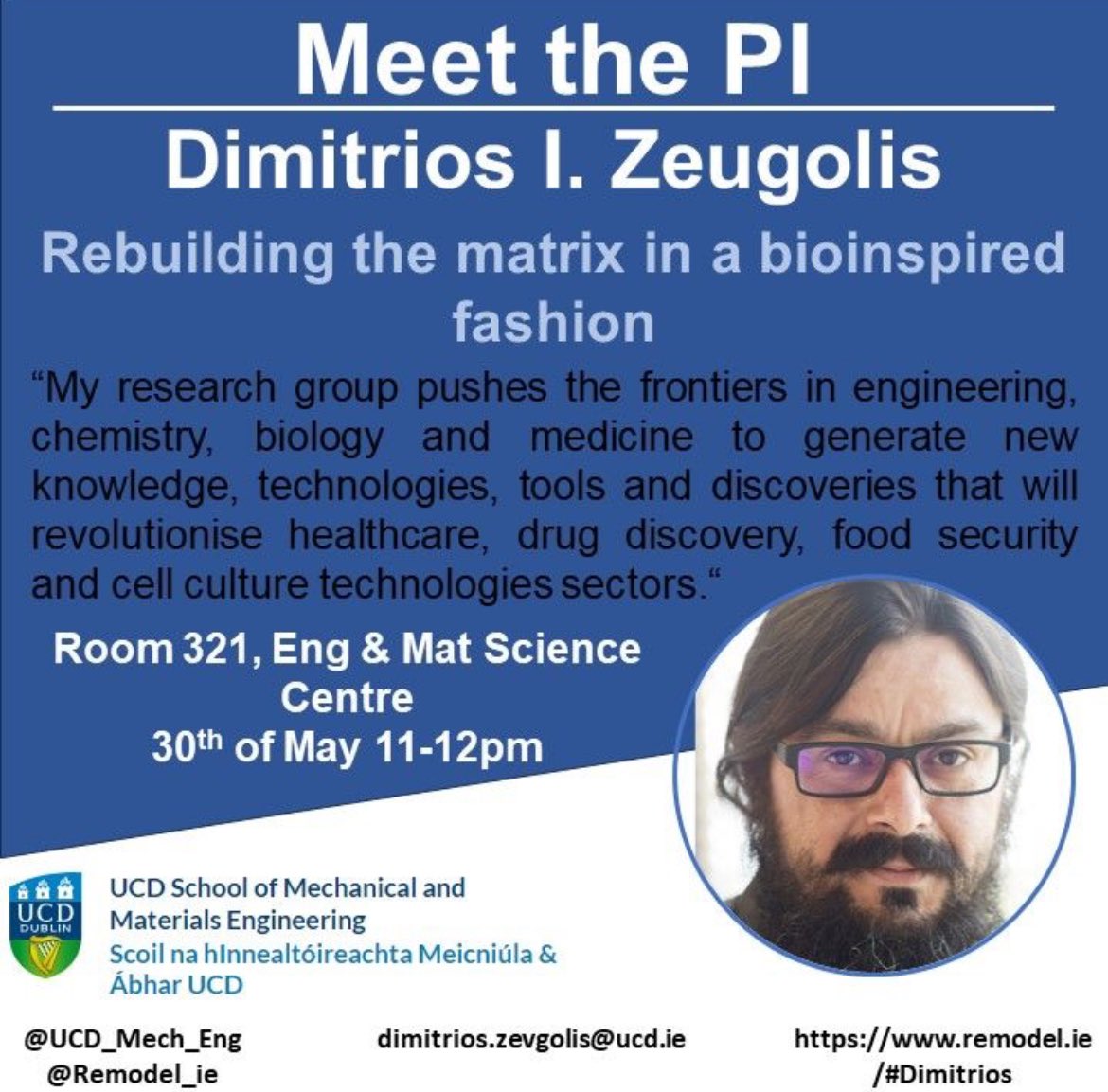 Next in our #MeetTheProf Research Seminar is Dimitrios Zeugolis @REMODEL_IE. Dimitrios will be discussing “Rebuilding the matrix in a bioinspired fashion” May 30th 11-12pm. #bioinspiredmaterials #futurematerials #novelbiomaterials #healthcare #foodsecurity #cellculturetechnologie