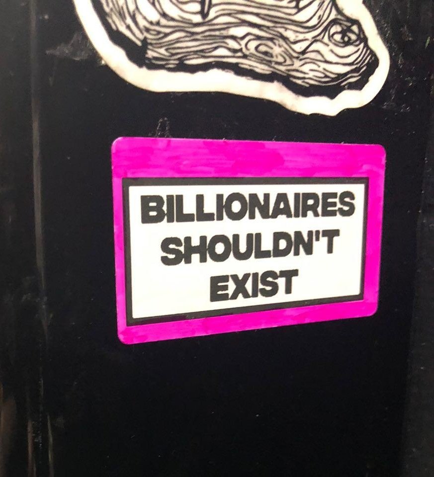 'Billionaires shouldn't exist' Sticker spotted in Olympia, Washington
