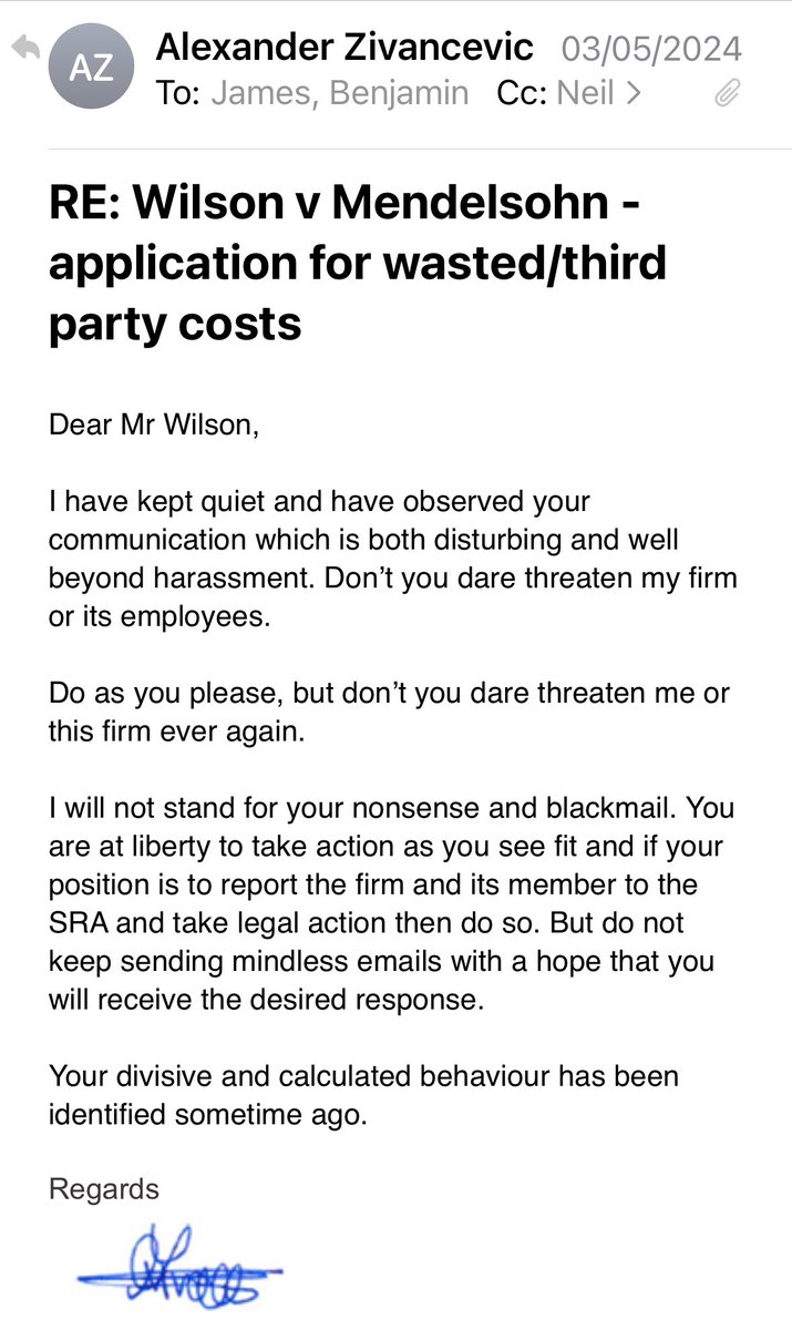 Here’s an angry email from Patron’s partner Alexander Zivancevic. My view is that there is no blackmail, there is no harassment, there are no threats, and there are no mindless emails. My position is: Patron Law led its clients - Mr Mendelsohn, Dr Newbon and Mr Cantor - into