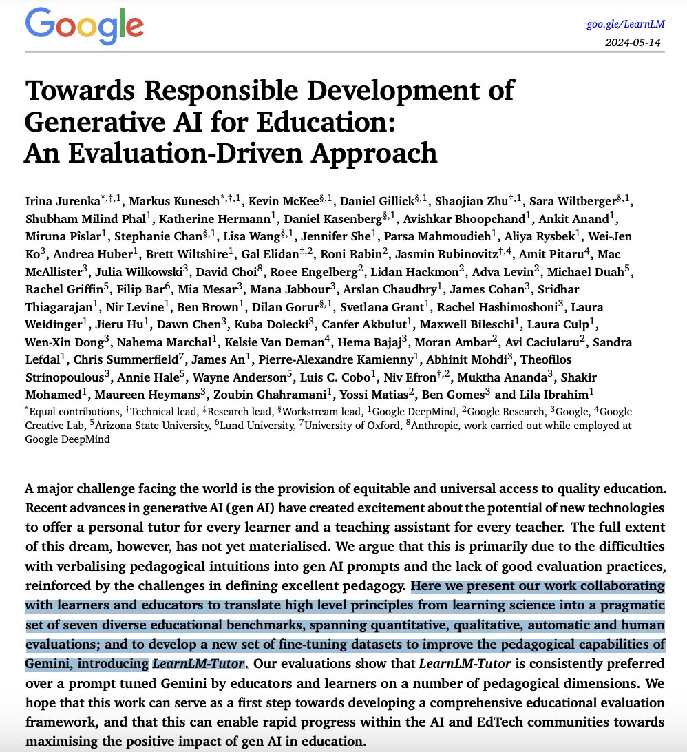 New @Google Paper: Towards Responsible Development of #GenerativeAI for #Education: An Evaluation-Driven Approach 

Aim: to contribute towards development and impact of #genAI in education

storage.googleapis.com/deepmind-media… 

#Edtech #Pedagogy #LearnLMTutor #ITS #HumanCapacity #AIed