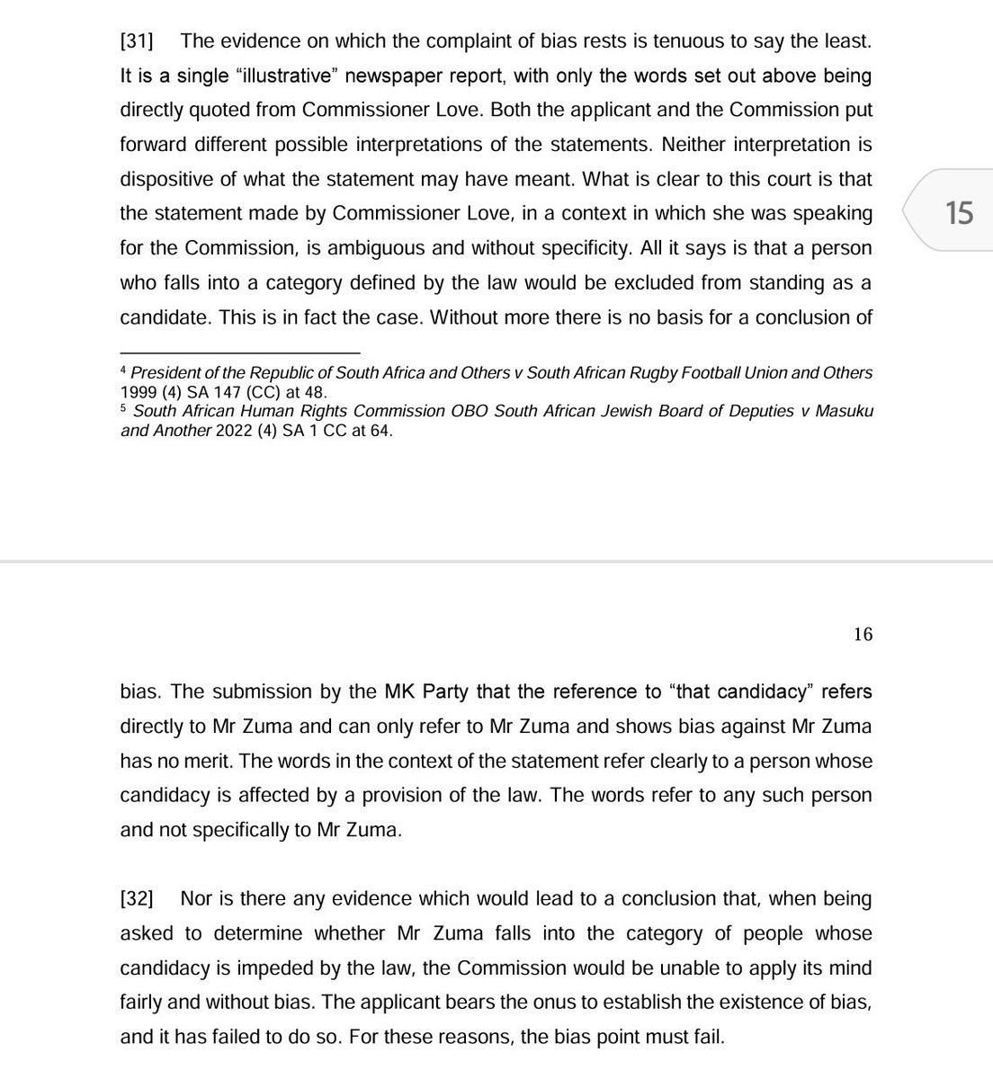 A reminder of the finding of the Electoral Court in relation to Commissioner, Love. The court found that the argument advanced by the applicants in the MK v IEC matter has no merit.