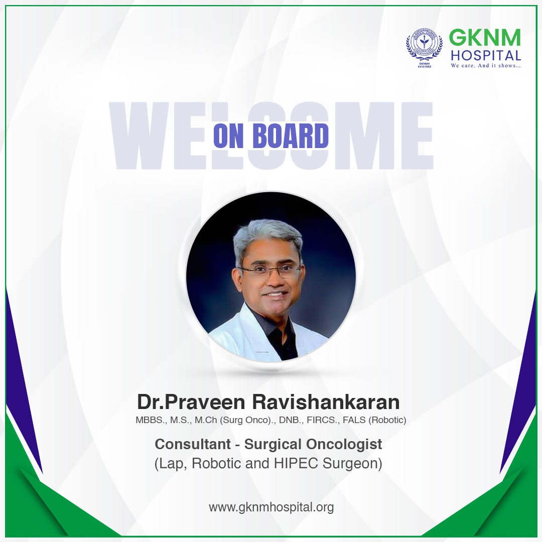 We welcome you to our GKNM family, Dr.Praveen Ravishankaran, Consultant, Surgical Oncology. #Welcomeonboard #Welcometotheteam #GKNM #GKNMH #GKNMhospital