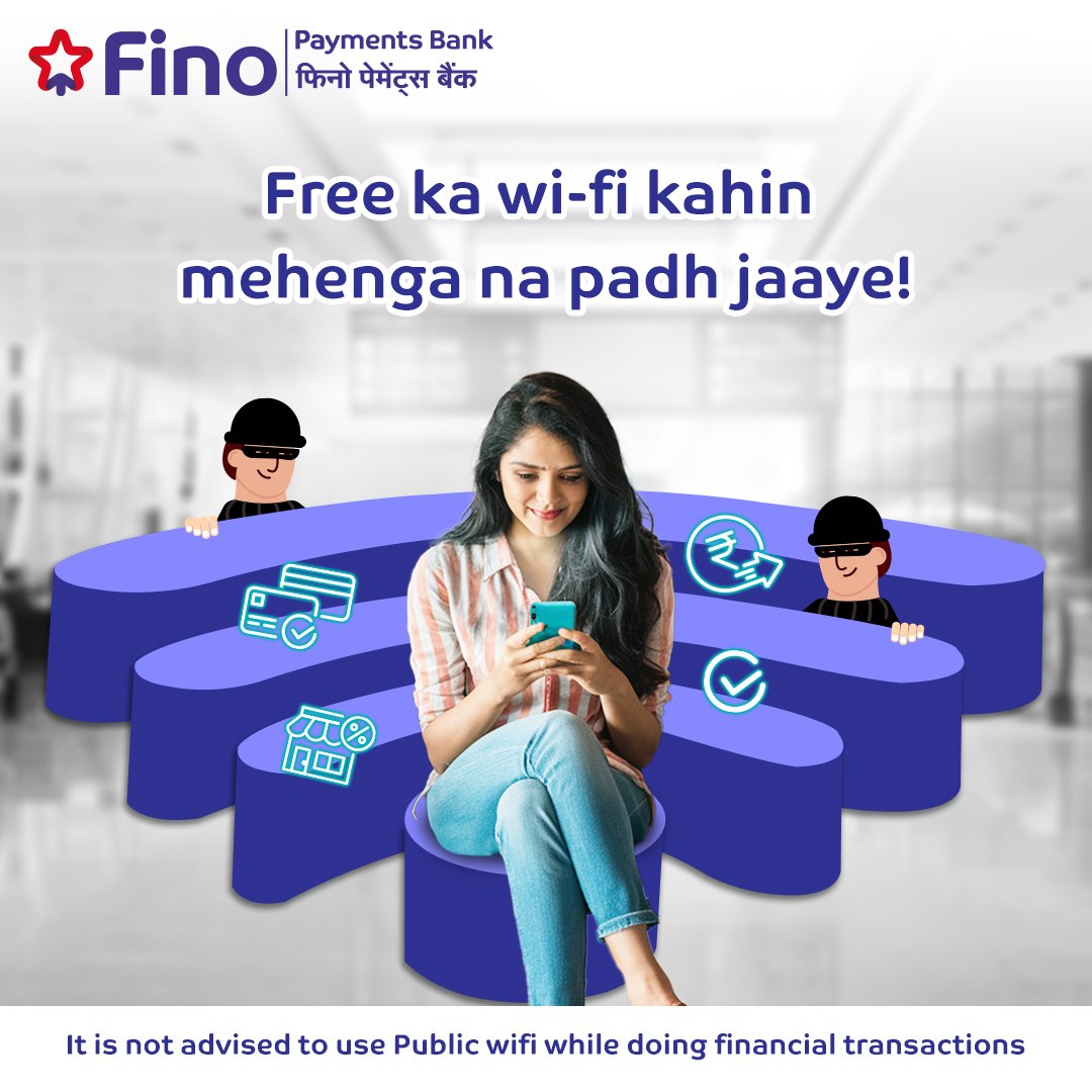 Do not use the public wi-fi to do any financial transactions. Stay alert. Stay safe. #FinoPaymentsBank #FikarNot #FinoBanker #DigitalBanking #SecureBanking #StaySafe #StayAlert