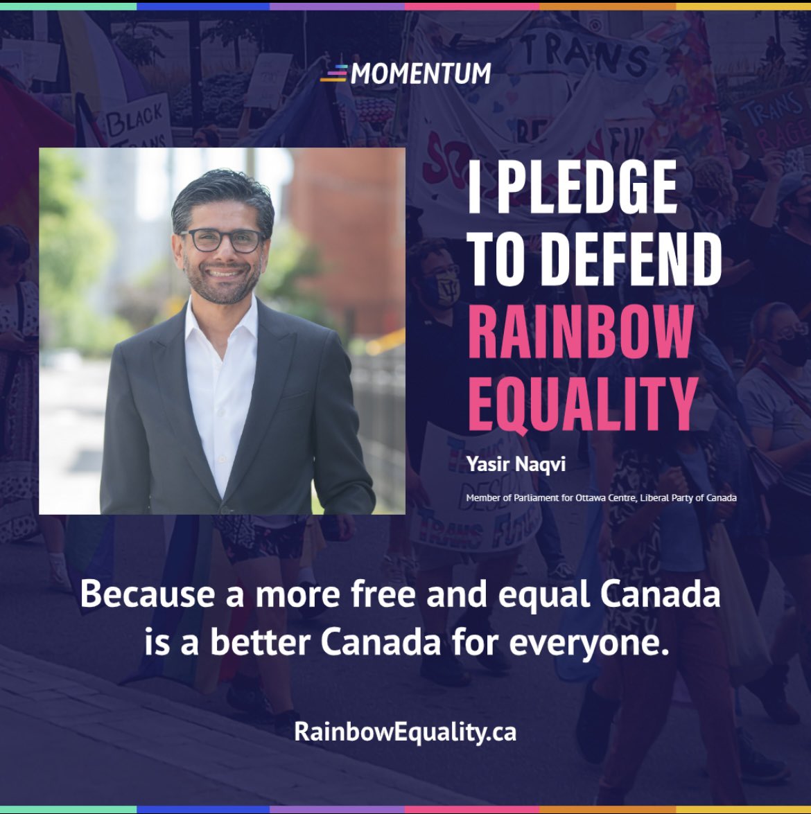 I am happy to support Queer Momentum’s pledge to defend #RainbowEquality. As a Member of Parliament, I am committed to defending the rights of 2SLGBTQIA+ people and making Canada a more inclusive and welcoming place for all. 🏳️‍🌈🏳️‍⚧️🇨🇦