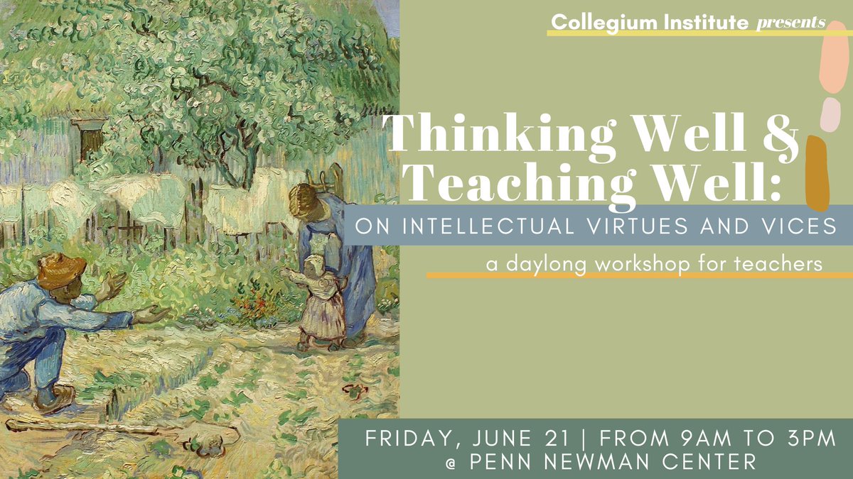 Collegium Institute's Young Catholic Leaders Initiative is hosting a daylong workshop for high school teachers called Thinking Well and Teaching Well: On Intellectual Virtues and Vices on Friday, June 21. Learn more and register here: collegiuminstitute.org/calendar/livin…