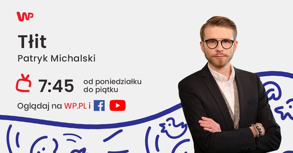 Jutro o 7⃣:4⃣5⃣ gościnią @patrykmichalski będzie @joannakluzik, @KO_Obywatelska Zapraszamy do oglądania programu #Tłit na stronie głównej wp.pl i w kanałach społecznościowych @wirtualnapolska