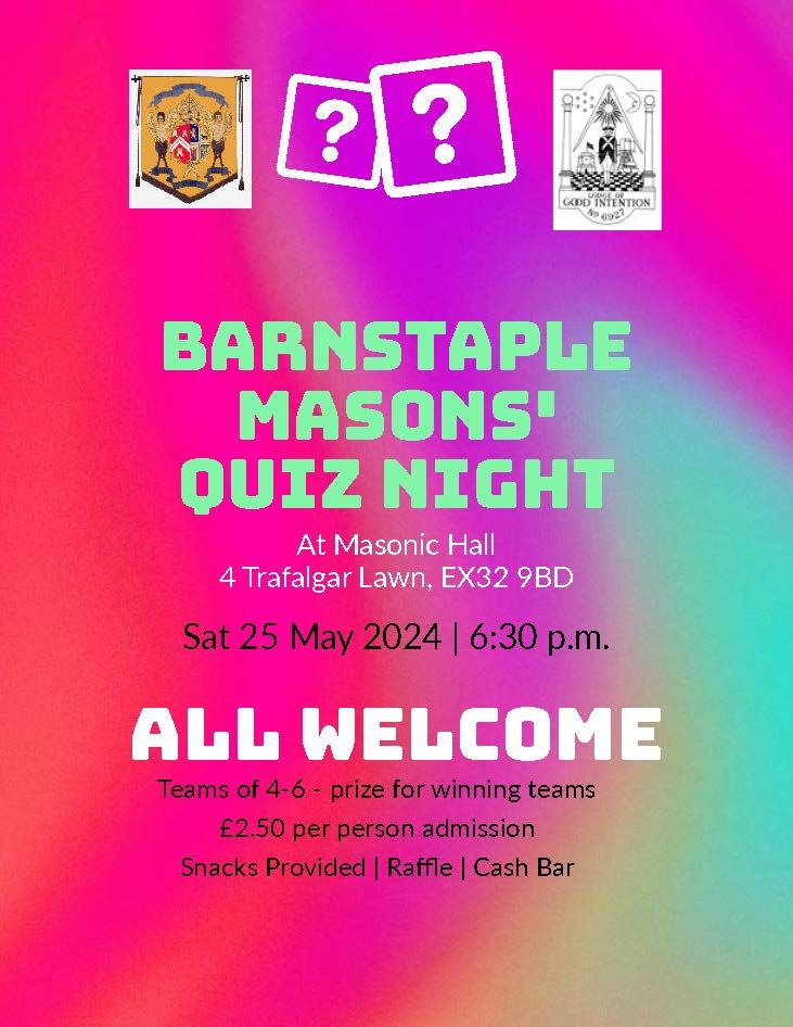 Barnstaple Masons Quiz Night 25th May see flyer attached...