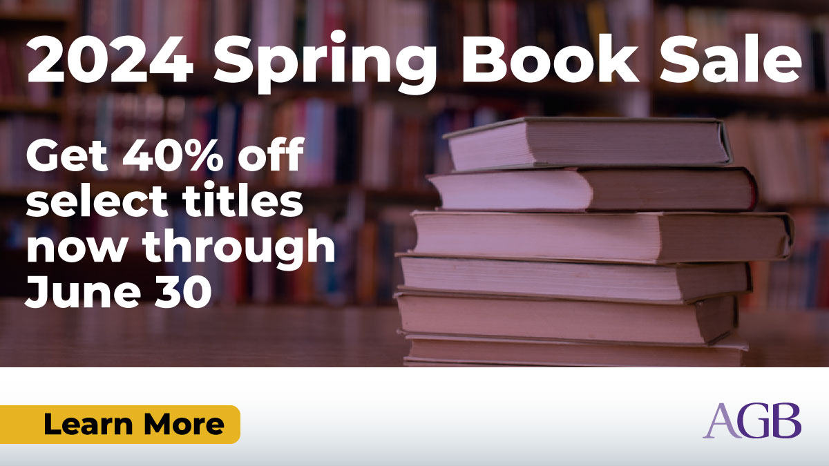Take advantage of AGB’s spring book sale, which features a 40% discount on select AGB titles through June 30. Visit the book sale link below, click on the book you wish to purchase, and use the promo code SPRING40 at checkout: bit.ly/3UZr5WR