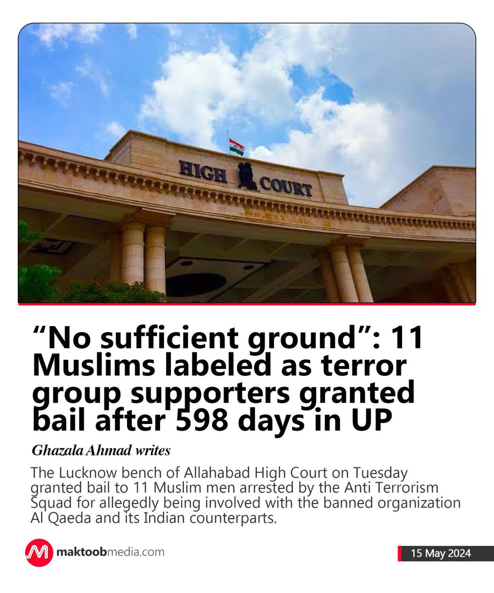 The Lucknow bench of Allahabad High Court on Tuesday granted bail to 11 Muslim men arrested by the Anti Terrorism Squad for allegedly being involved with the banned organization Al Qaeda and its Indian counterparts. @ghazalaahmad5 reports: maktoobmedia.com/india/no-suffi…