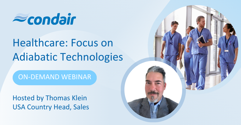 CondairUSACA's tweet image. Missed our recent webinar, Healthcare: Focus on Adiabatic Technologies?
You can now access a recording of this webinar on-demand: ow.ly/RYqO50RHpWH
#HumidityForABetterLife #Humidification #HumidityControl #Healthcare #Hospitals #Webinar